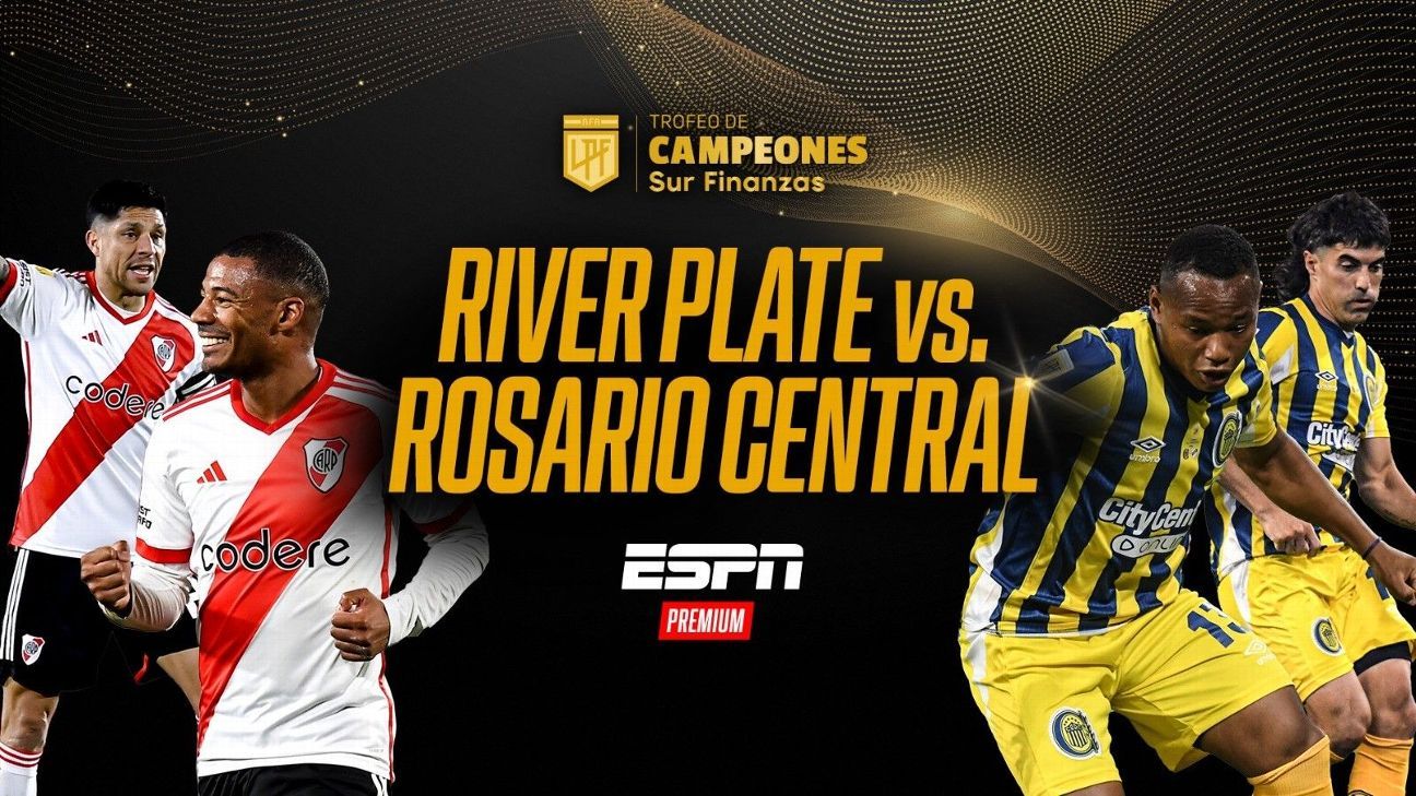 River-Rosario Central, por el Trofeo de Campeones por ESPN Premium - ESPN