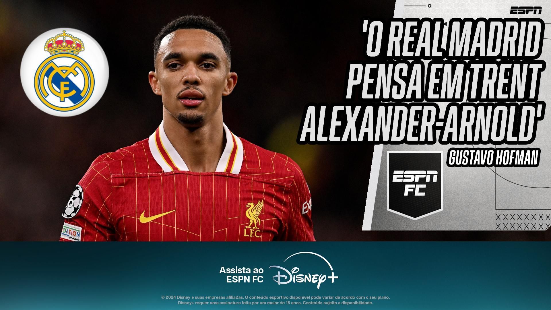 Alexander-Arnold no Real Madrid? Gustavo Hofman explica situação após ...